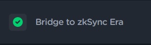 「zkSync Eraへのブリッジ」にチェックマークが付けばOK